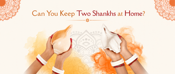 Can You Keep Two Shanks at Home? Vastu Rules Explained
